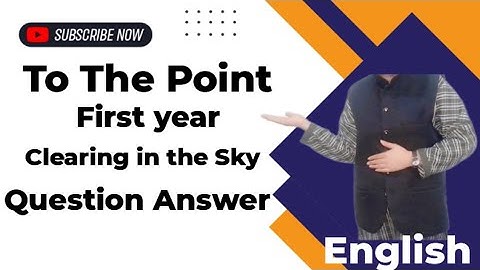 English (first Year) Story 2 "Clearing in the Sky" 5 March 2025