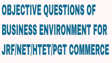 OBJECTIVE QUESTIONS OF BUSINESS ENVIRONMENT FOR JRF NET HTET  PGT COMMERCE