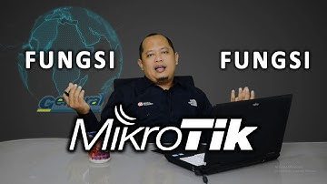 Penjelasan Lengkap Fungsi - Fungsi Mikrotik