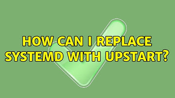 Ubuntu: How can I replace systemd with upstart?