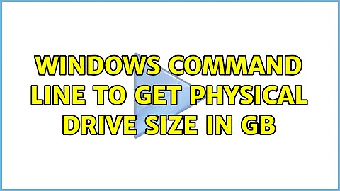 Windows command line to get physical drive size in GB