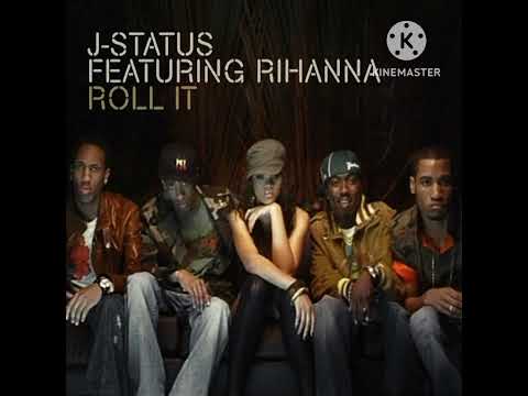 J-Status Roll It (ft. Rihanna)