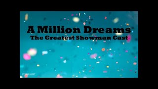 A Million Dreams - The Greatest Showman Cast (Lyrics)