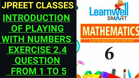 #class6 #learnwell #chapter 2 #playingwithnumbers #basic  exercise 2.4 question 1,2,3,4,5 #jpreet