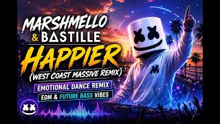 Marshmello ft. Bastille – Happier (West Coast Massive Remix) | Emotional Festival Mix