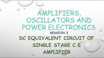 DC AND AC EQUIVALENT CIRCUIT OF COMMON EMITTER AMPLIFIER