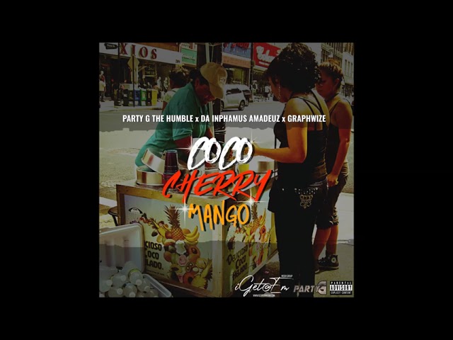 Guarda Da Inphamus Amadeuz & Party G The Humble - Coco Cherry Mango (Prod. Graphwize) su YouTube Guarda Da Inphamus Amadeuz & Party G The Humble - Coco Cherry Mango (Prod. Graphwize) su YouTube