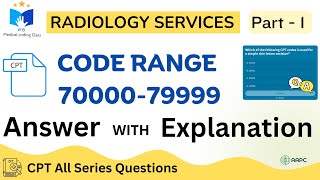 CPT 7 Series Radiology Coding Practice Questions with Answers \& Explanations | Part 1 .