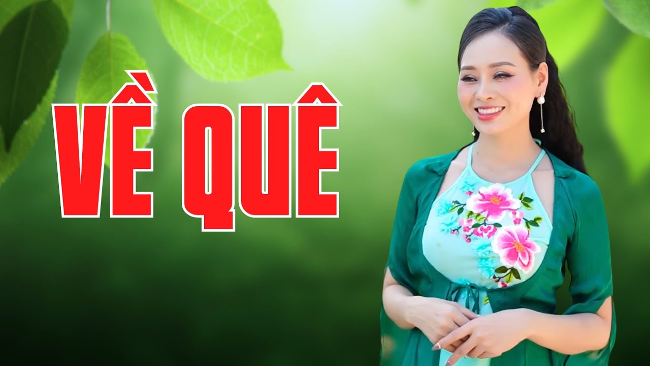 Về Quê - Giọng Ca Nhạc Quê Hương Mượt Mà Nghe Là Mê Không Dứt - Mỹ Hạnh