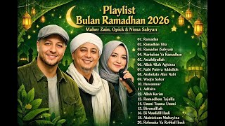 Download Lagu Playlist lagu bulan RAMADHAN 2026 Maher Zain | Opick | Nissa Sabyan, suara jernih MP3