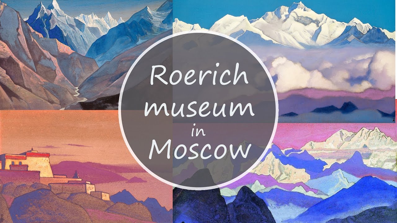 ROERICH MUSEUM IN MOSCOW| ENGLISH SUBS| МУЗЕЙ РЕРИХА В МОСКВЕ - #Life ...