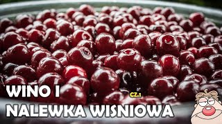 🍒 Wino Wiśniowe na miodzie + nalewka Wiśniowa CHERRY - przepis 🍒