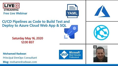 CI/CD Build Test and Deploy to Azure with Azure Pipelines as Code & YAML Live Webinar May 16,  2020