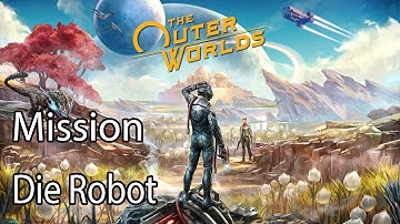 The Outer Worlds Mission Die Robot