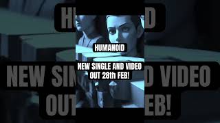 Humanoid New Single And Video Out 28Th Feb! Pre-Save The Entire Album Now! Link In Bio #News