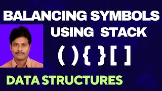 Balancing Symbols using Stack || Balanced Parentheses using Stack ||  Applications of Stack || DS