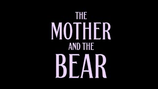 The Mother & The Bear I Official trailer