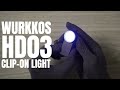 Wurkkos - HD03 Clip Light - Unboxing ASMR