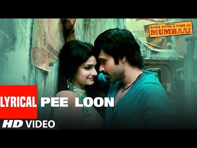 Pee Loon Lyrical Song | Once Upon A Time in Mumbai | Pritam | Emraan Hashmi, Prachi Desai class=