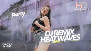 DJ NEW PARTY HEAT WAVES REMIX | HENDRO BINTANG - DIBGAS MUSIC ft NIKITASAJA