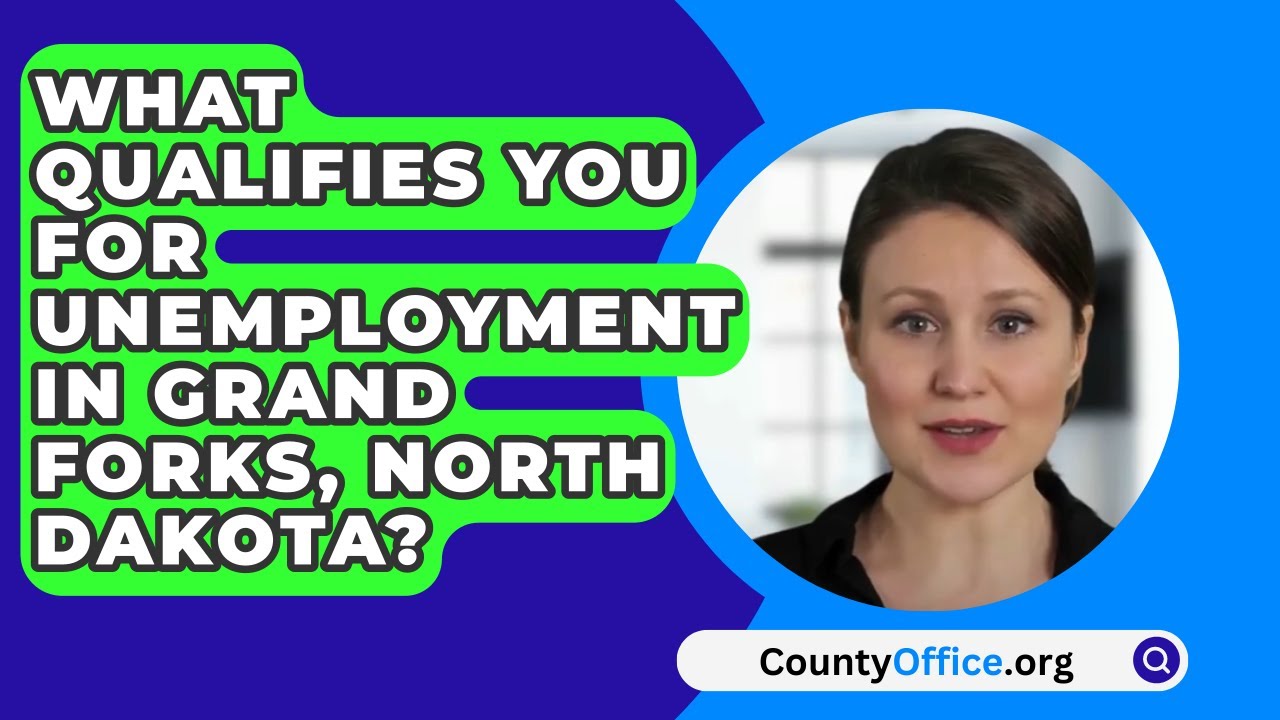 What Qualifies You For Unemployment In Grand Forks, North Dakota