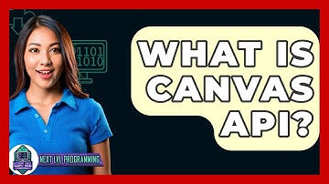 What Is Canvas API? - Next LVL Programming