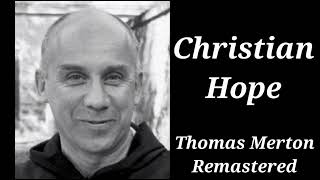Christian Hope | Thomas Merton Remastered Lecture