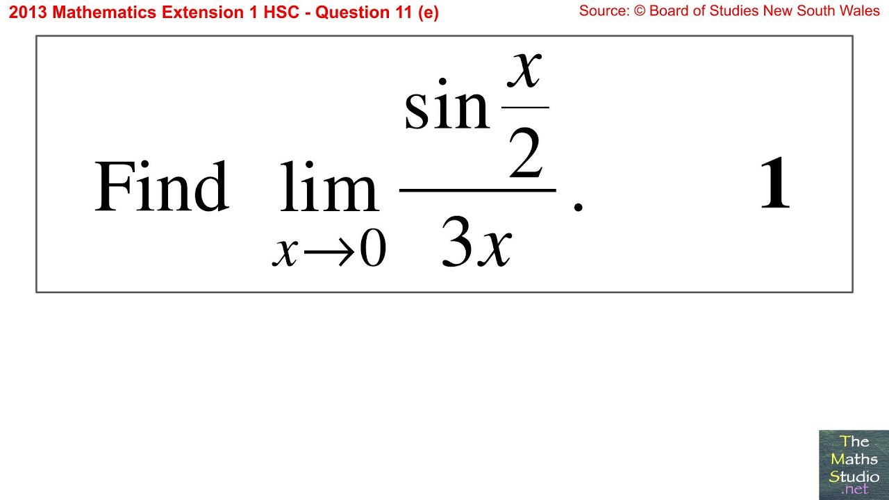 2013 Maths Extension 1 HSC Q11e Evaluate Limit Of Sin x 2 3x As X 2013-maths-extension-1-hsc-q11e-evaluate-limit-of-sin-x-2-3x-as-x