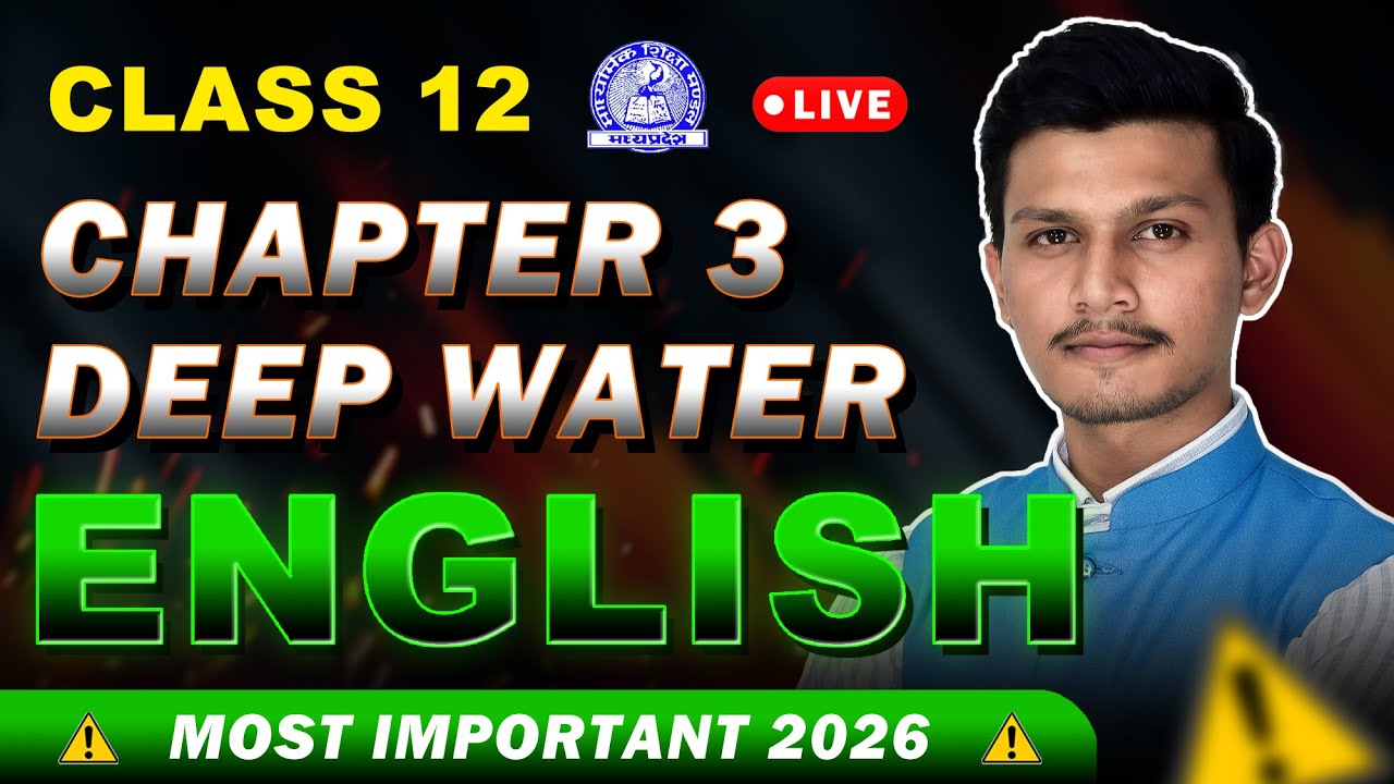 Deep Water Chapter 3 English Class 12 FULL Explanation | Boards 2026 ...