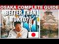 Why You HAVE To Visit Osaka The Complete Osaka Guide Don T Miss It 