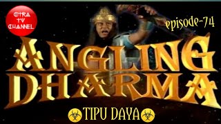 Angling Dharma Episode 74 Tipu Daya Angling Dharma