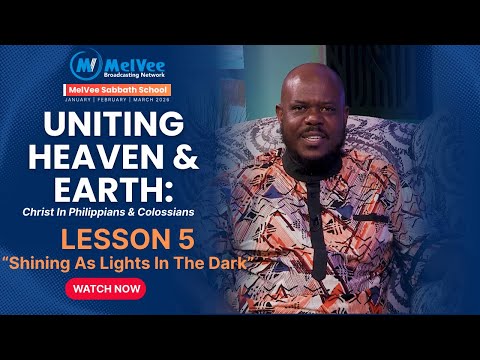Shining As Lights In The Night || MelVee Sabbath School Lesson 5