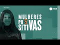 Mulheres Positivas - 30/07/2026