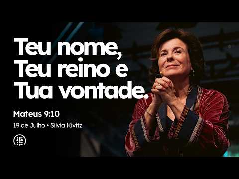 Your name, Your kingdom and Your will | Silvia Kivitz | July 19, 2026