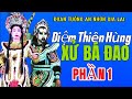 Diệm Thiên Hùng Xử Bá Đao (Phần1) Đoàn Tuồng: An Nhơn 2 Gia Lai (Bình Định Cũ)