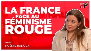 « Sauver l'amour » du féminisme totalitaire - entretien avec Noémie Halioua