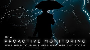 Why your business needs proactive monitoring