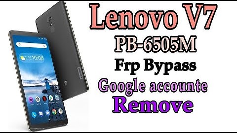 Lenovo Tab V7 PB 6505M  Frp bypass  google account Remove  without pc