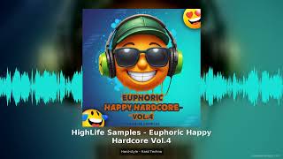 HighLife Samples Euphoric Happy Hardcore Vol.4 Hard Techno Sample Pack