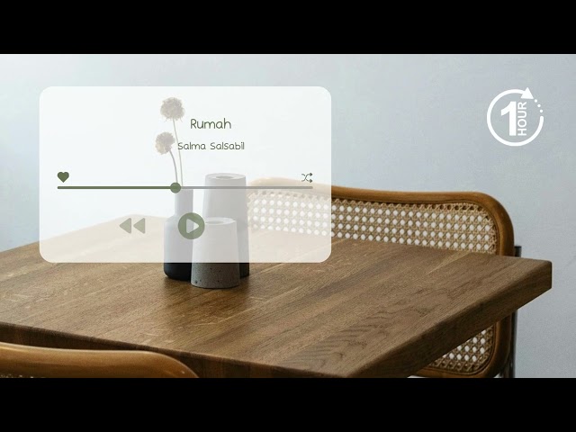 [1 JAM] Salma Salsabil – Rumah | LIRIK class=