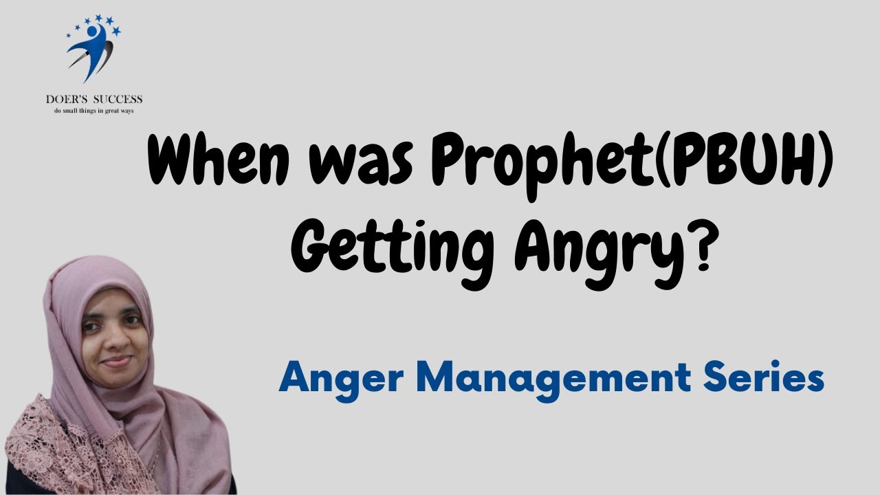 When was Prophet(PBUH) Getting Angry?      Anger Management Series     |Kaneez Fathima|Doers Success