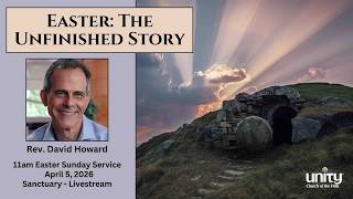 Easter Sunday, April 5, 2026, Sunday Contemporary Service, Unity Church of the Hills