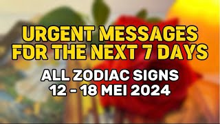 UMFTN7D || ALL ZODIAC SIGNS || 12 - 18 MAY'24