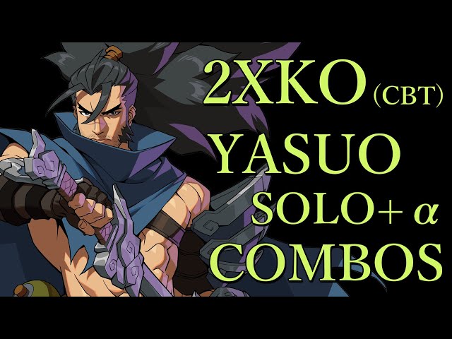 2XKO アクスタ ヤスオ&アーリ 2XKO CBT YASUO SOLO COMBOS【2XKO CBT ヤスオ ソロ コンボ 】 - YouTube