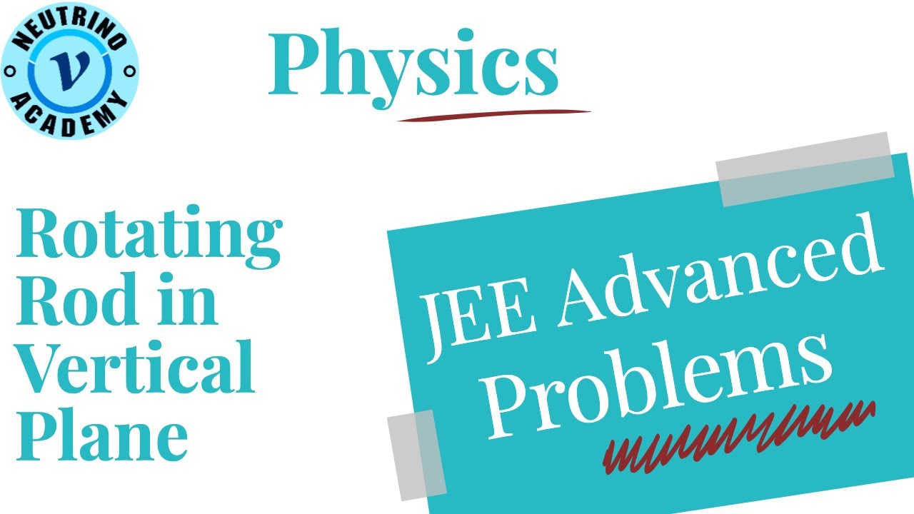 Rotating rod in vertical plane JEE Advanced Physics jeeadvanced 