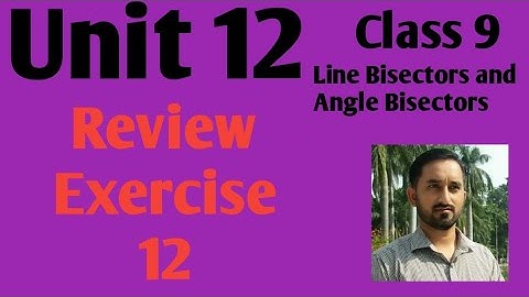Review Exercise 12| Line Bisectors and Angle Bisectors #youtubevideos #education