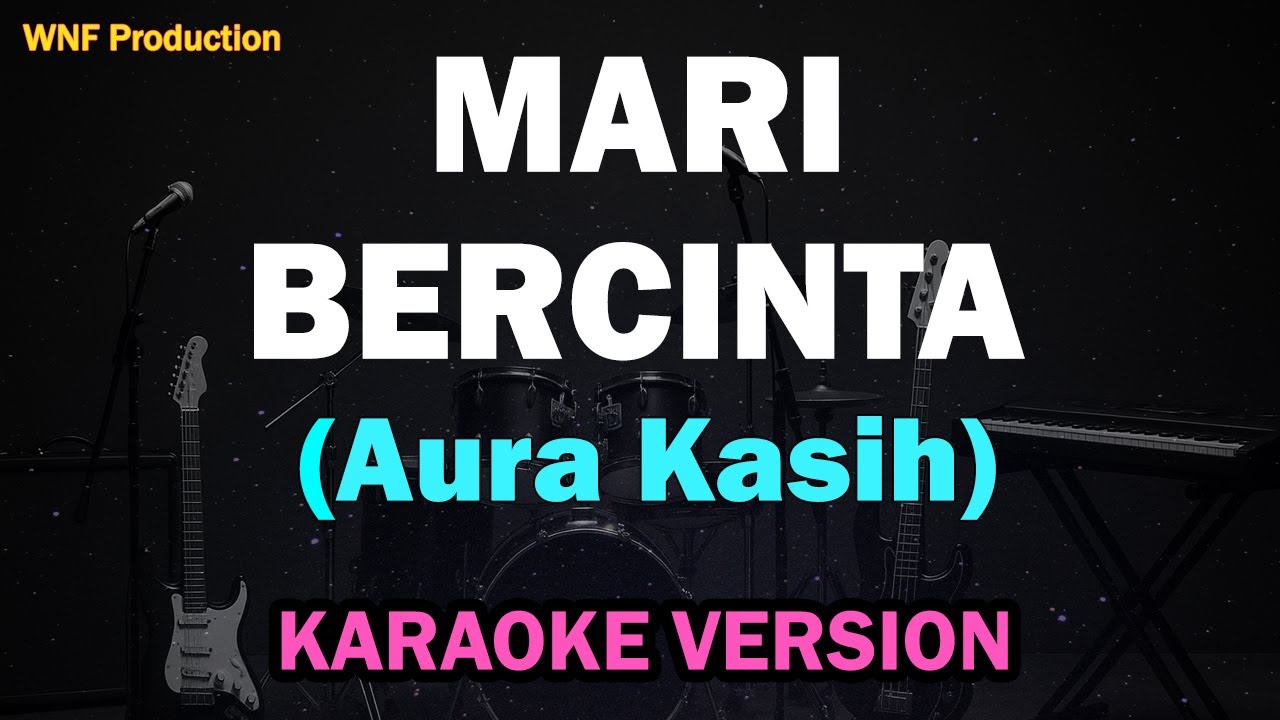 Aura Kasih - Mari Bercinta Karaoke