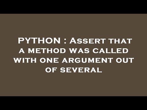 PYTHON : Assert that a method was called with one argument out of several