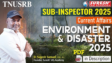 TNUSRB SUB-INSPECTOR 2025 | CURRENT AFFAIRS | ENVIRONMENT & DISASTER | Mr.D. Sugesh Samuel