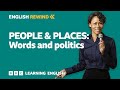 English rewind  people and places words and politics